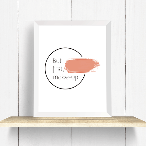 But First Makeup Wall Art Print with beige foundation smear and minimalist text inside a circle
